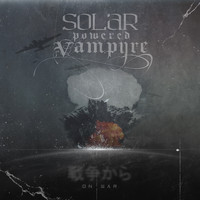 Solar Powered Vampyre - On War
