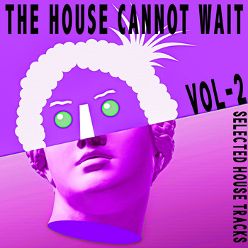 Various Artists - The House Cannot Wait, Vol. 2