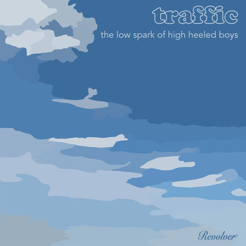 Traffic - The Low Spark of High Heeled Boys