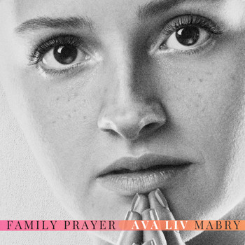 Ava Liv Mabry - Family Prayer