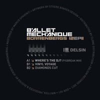 Ballet Mechanique - Borrenbergs 12 EP II