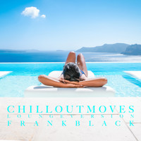 Frank Black - Chillout Moves (Lounge Mix)