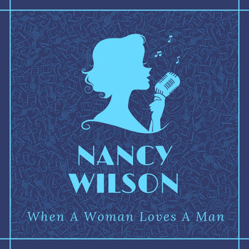Nancy Wilson - When a Woman Loves a Man