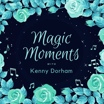 Kenny Dorham - Magic Moments with Kenny Dorham