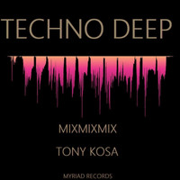 Tony Kosa - Techno Deep (Mix)