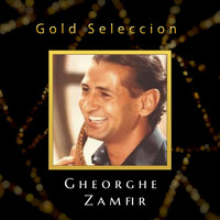 Gheorghe Zamfir - Gold Seleccion Gheorghe Zamfir