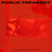 City Dance Corporation - Public Freakout