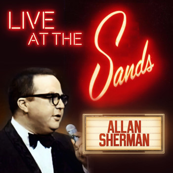 Allan Sherman - Allan Sherman’s Live at the Sands