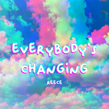 REECE - Everybody's Changing