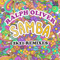 Ralph Oliver - Samba (2K21 Remixes)