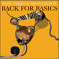 John Tejada, Arian Leviste - Back For Basics