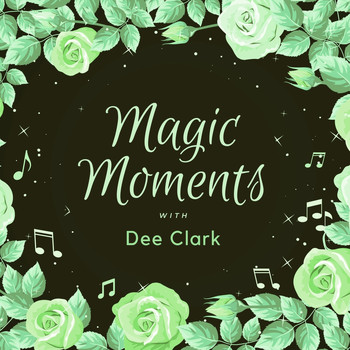 Dee Clark - Magic Moments with Dee Clark