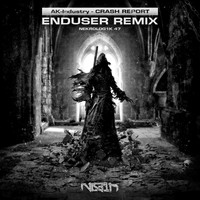 Ak-Industry - Crash Report (Enduser Remix)