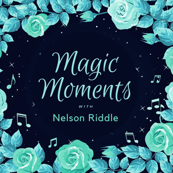 Nelson Riddle - Magic Moments with Nelson Riddle