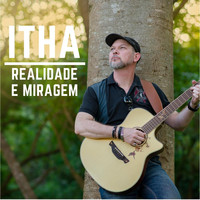 Itha - Realidade e Miragem