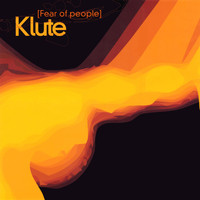 Klute - Fear Of People (Re-master 2021)