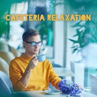 Café Lounge - Cafeteria Relaxation (Zone of Smooth Instrumental Jazz Melodies)