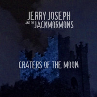 Jerry Joseph & The Jackmormons - Craters of the Moon
