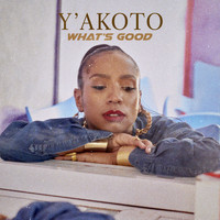 Y'akoto - What's Good