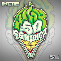 Incite - Why So Serious
