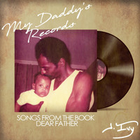 J. Ivy - My Daddy's Records