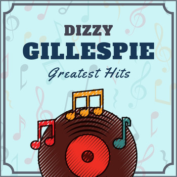 Dizzy Gillespie - Greatest Hits
