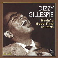 Dizzy Gillespie - Havin' A Good Time In Paris
