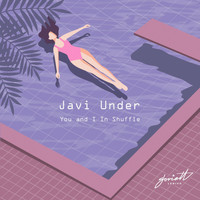 Javi Under - You and I in Shuffle