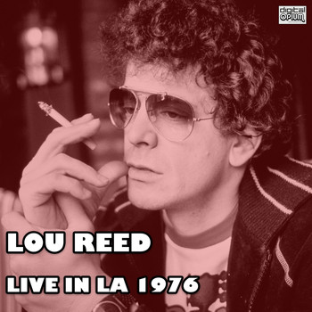 Lou Reed - Live In LA 1976 (Live)