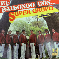 Super Grupo Colombia - El Bailongo Con...