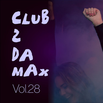 Various Artists - Club 2 Da Max, Vol. 28 (Explicit)