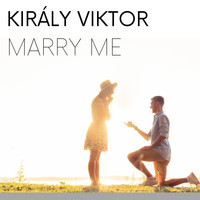 Király Viktor - Marry Me