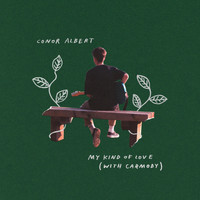 Conor Albert - My Kind of Love (with Carmody)