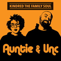 Kindred the Family Soul - Auntie & Unc