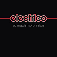 Electrico - So Much More Inside