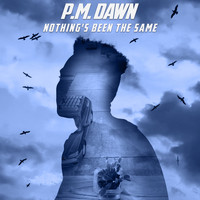 P.M. Dawn - Nothing's Been the Same