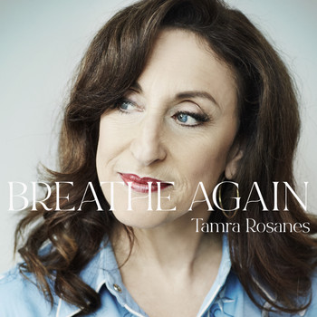 Tamra Rosanes - Breathe Again