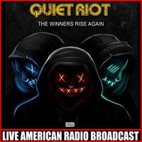 Quiet Riot - The Winners Rise Again (Live)