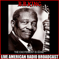 B.B.King - The Excitement Is Gone (Live)