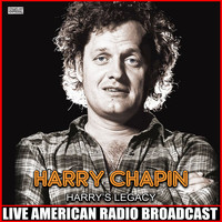 Harry Chapin - Harry's Legacy (Live)