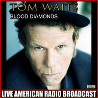Tom Waits - Blood Diamonds (Live)
