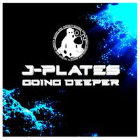 J Plates - Going Deeper
