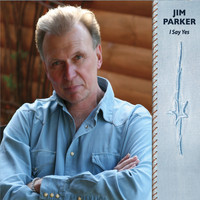 Jim Parker - I Say Yes