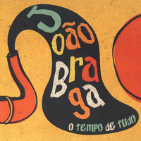 João Braga - O Tempo de Tudo (Explicit)