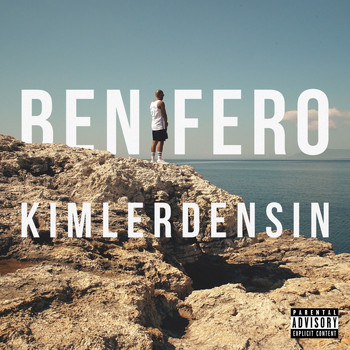 Ben Fero - Kimlerdensin (Explicit)