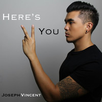 Joseph Vincent - Here's 2 You