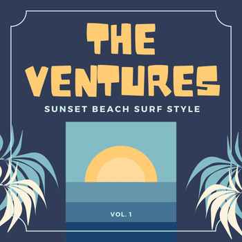 The Ventures - Sunset Beach Surf Style, Vol. 1