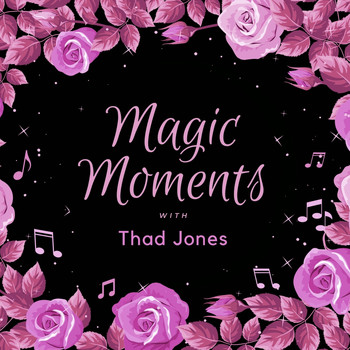Thad Jones - Magic Moments with Thad Jones