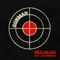 SkillinJah - Gunman (feat. Josh Heinrichs)