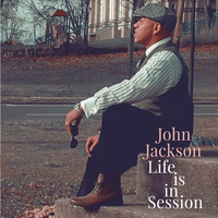 John Jackson - Life Is in Session